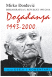 Mirko Đorđević DOGAĐANJA 1993-2000. (Bibliografija u Republici 1993-2014)