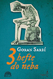 Goran Sarić TRI HEFTE DO NEBE